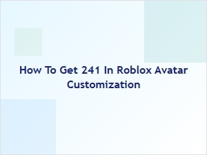 How to Get 241 in Roblox Avatar Customization