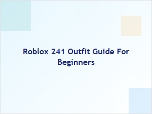 Roblox 241 Outfit Guide for Beginners