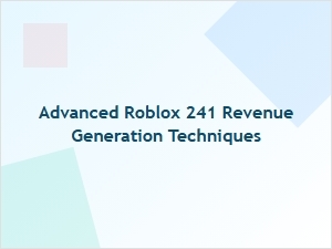 Advanced Roblox Revenue Generation Techniques