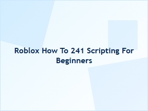 Roblox Scripting for Beginners: Getting Started with Basics
